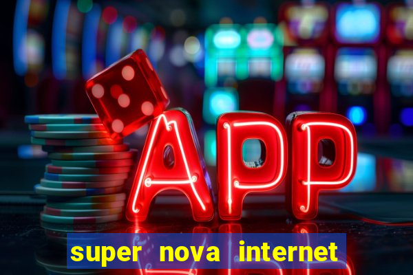 super nova internet 2 via boleto