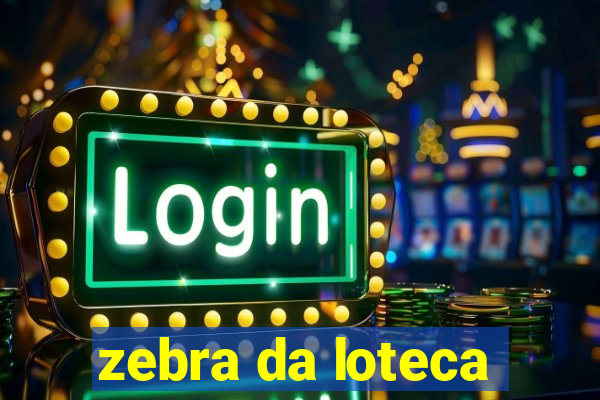zebra da loteca