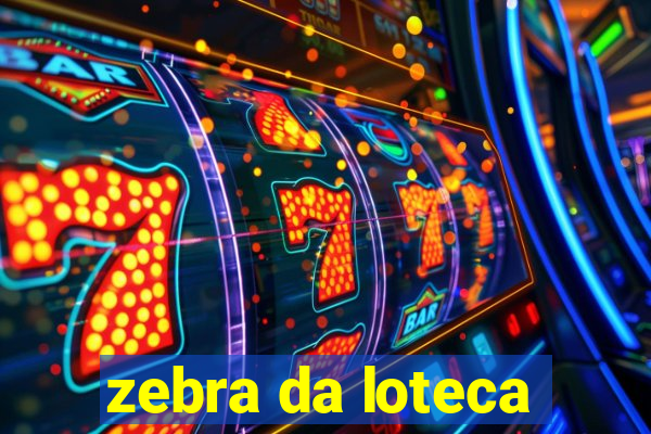zebra da loteca