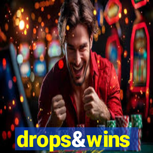 drops&wins