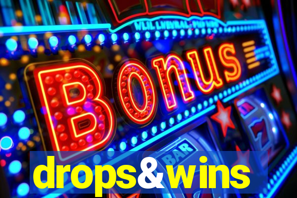drops&wins