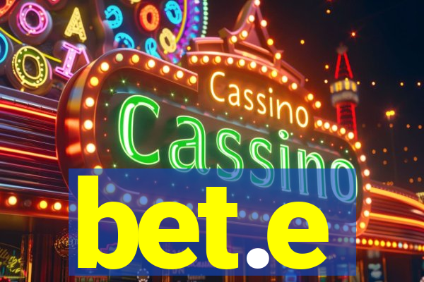 bet.e