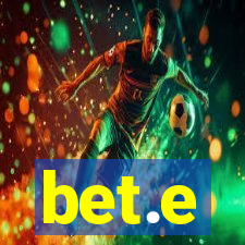 bet.e