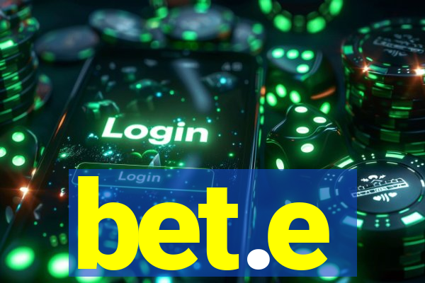 bet.e
