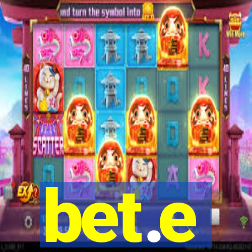 bet.e