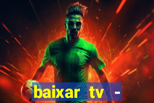 baixar tv - futebol ao vivo