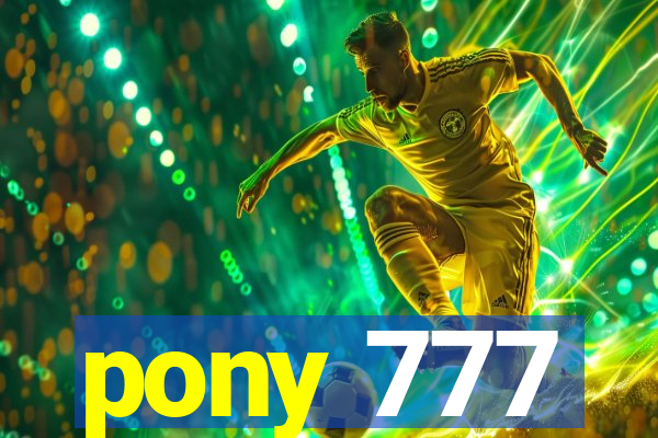 pony 777