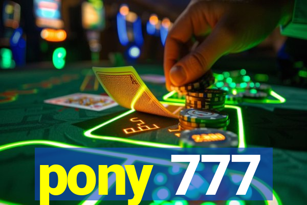 pony 777