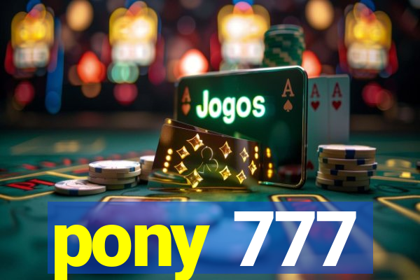 pony 777