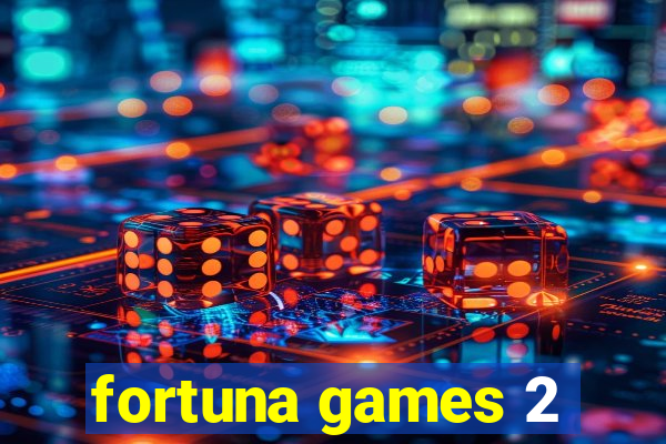 fortuna games 2