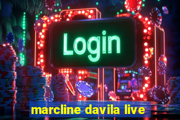 marcline davila live