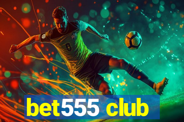bet555 club