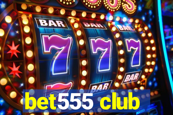 bet555 club