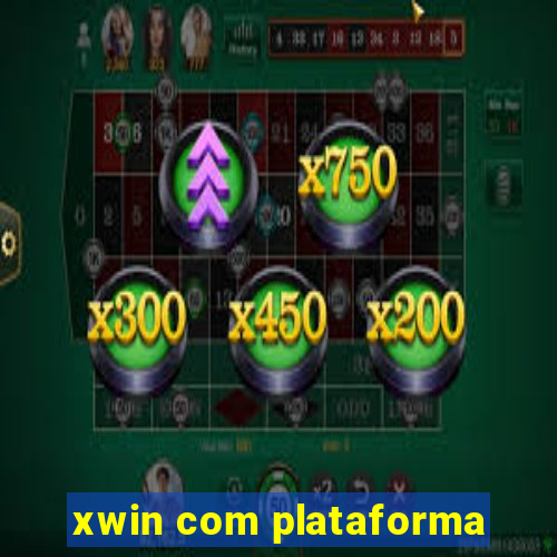 xwin com plataforma