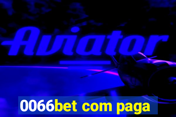 0066bet com paga