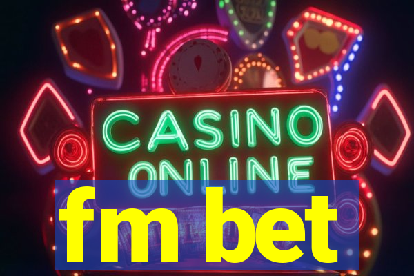 fm bet