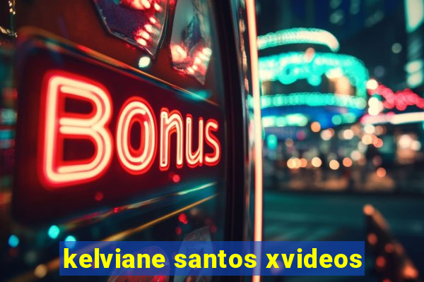 kelviane santos xvideos