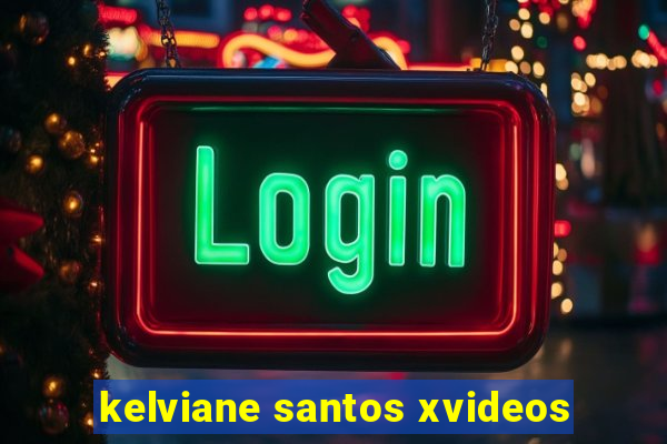 kelviane santos xvideos