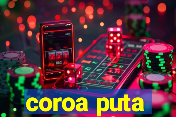 coroa puta