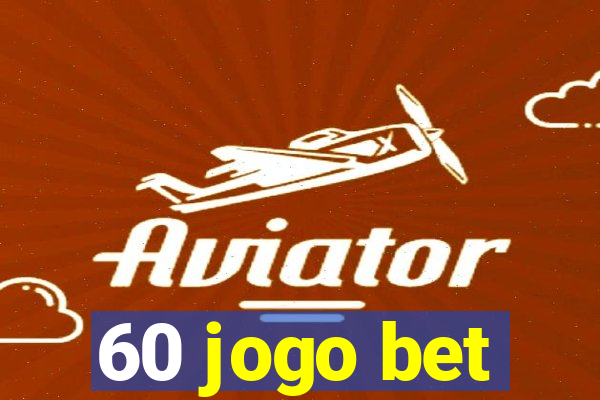 60 jogo bet