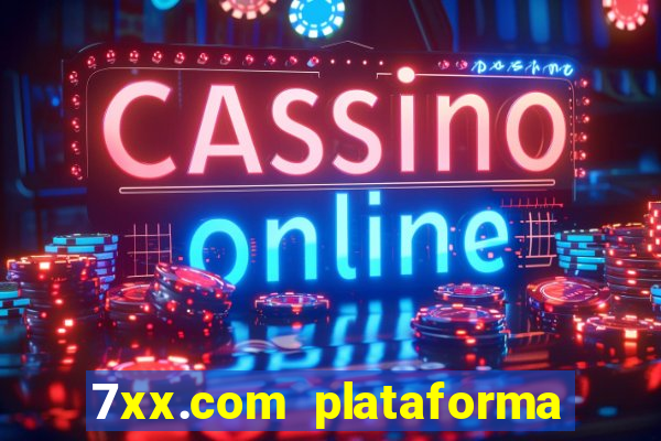 7xx.com plataforma de jogos