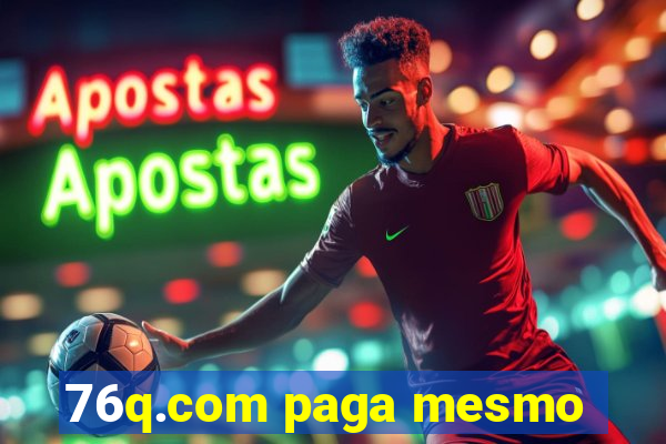 76q.com paga mesmo