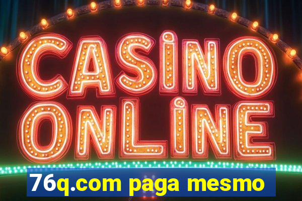76q.com paga mesmo