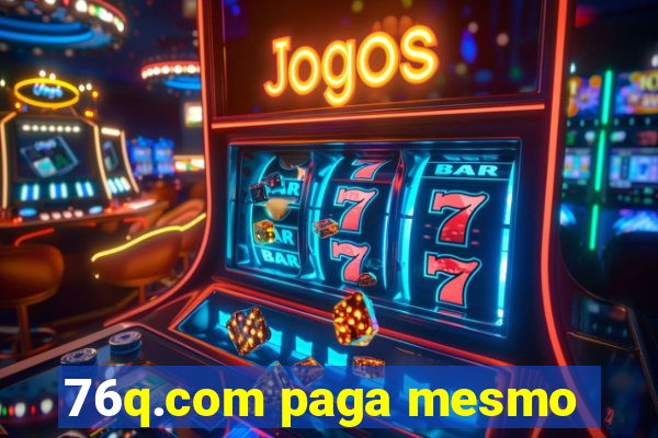 76q.com paga mesmo