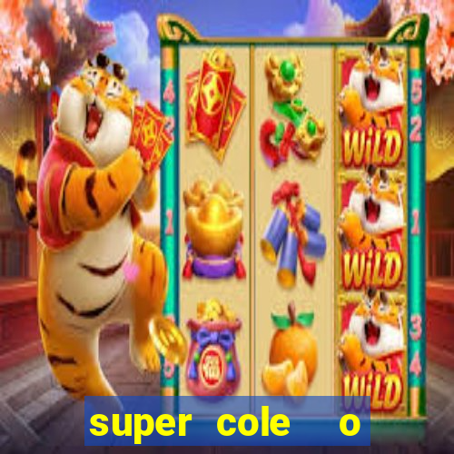 super cole  o 7784 jogos download