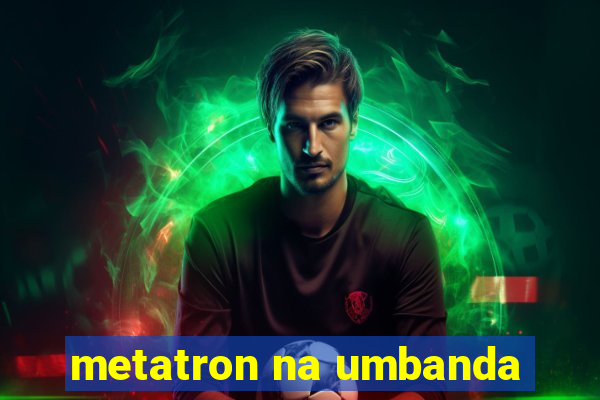 metatron na umbanda
