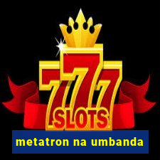 metatron na umbanda