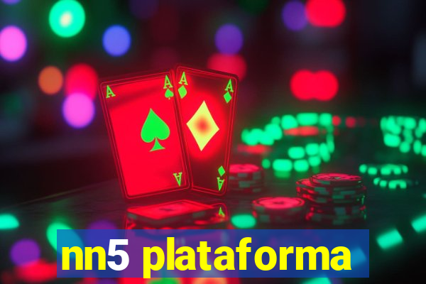 nn5 plataforma