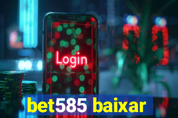 bet585 baixar