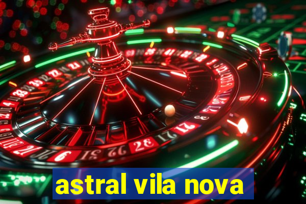 astral vila nova