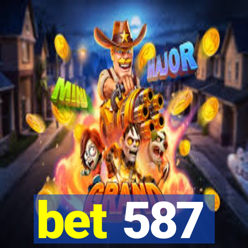 bet 587