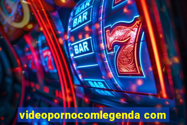 videopornocomlegenda com
