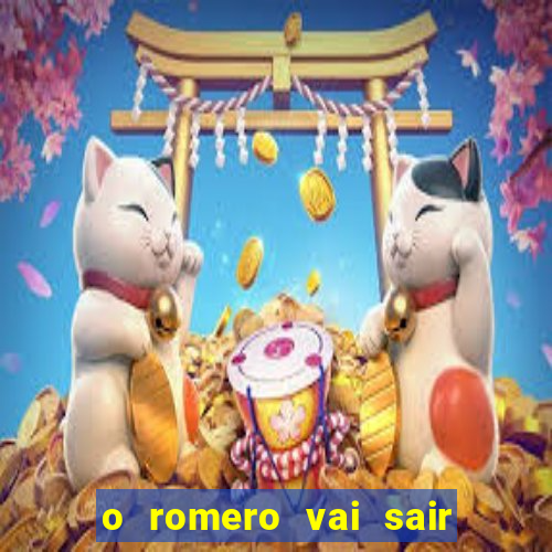o romero vai sair do corinthians
