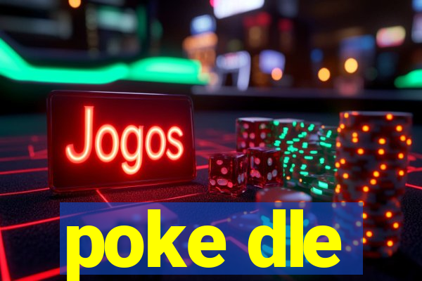 poke dle