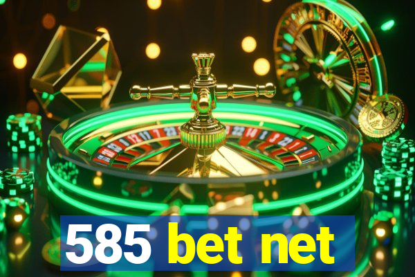 585 bet net