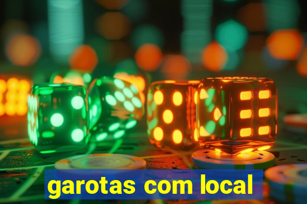 garotas com local