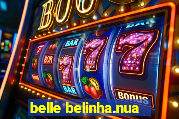 belle belinha.nua