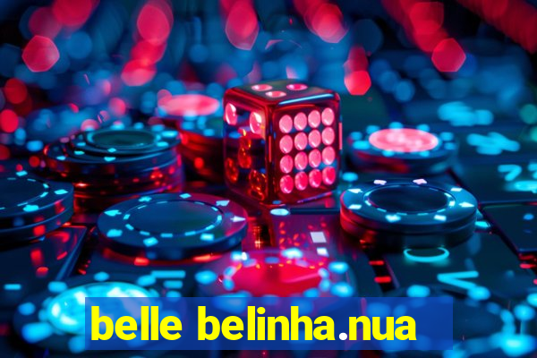 belle belinha.nua