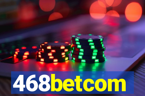 468betcom
