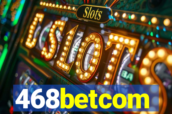 468betcom