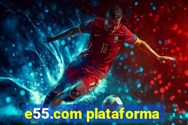 e55.com plataforma