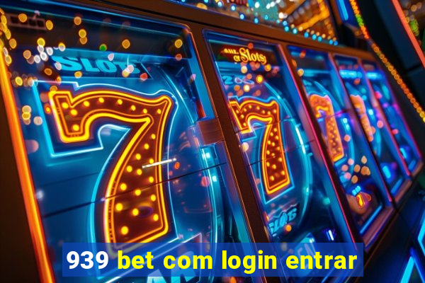 939 bet com login entrar