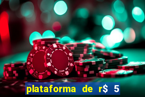 plataforma de r$ 5 jogo do tigrinho