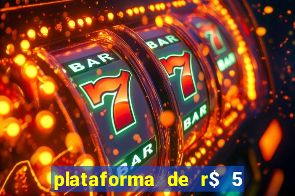 plataforma de r$ 5 jogo do tigrinho