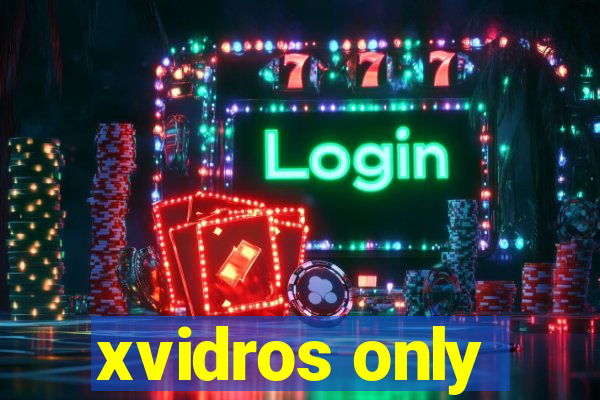 xvidros only