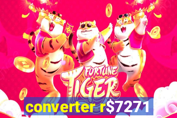 converter r$7271
